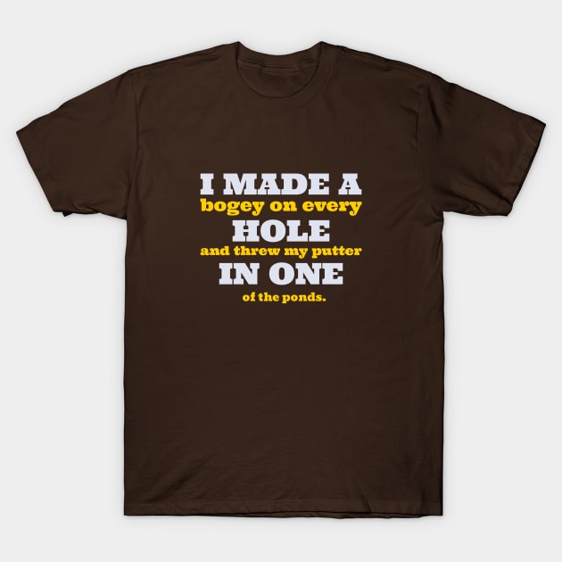 I Made a Hole in One T-Shirt by Doris4all